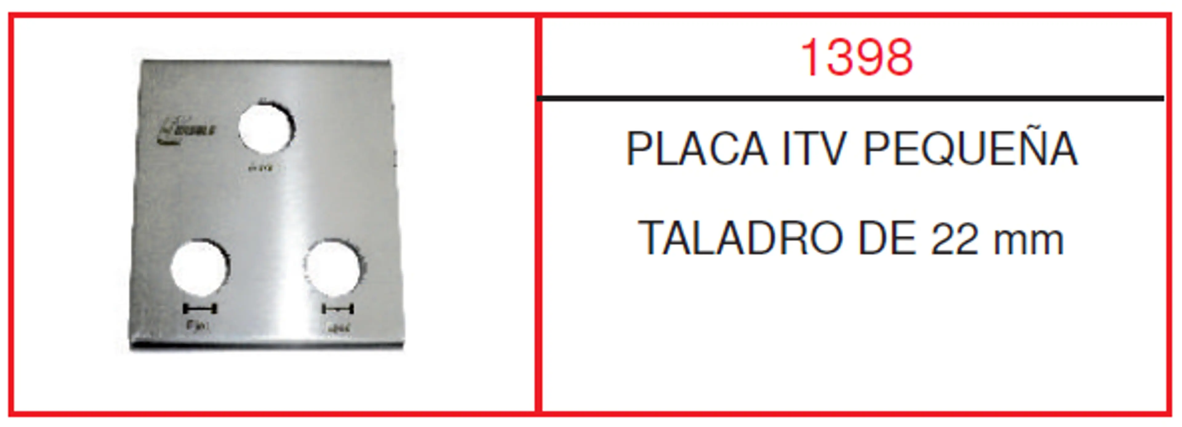 PLACA PEQUEÑA ITV TAL.22MM